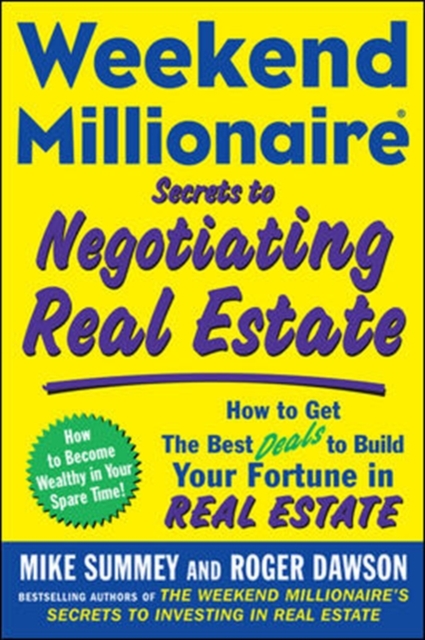 Weekend Millionaire Secrets to Negotiating Real Estate: How to Get the Best Deals to Build Your Fortune in Real Estate, PDF eBook