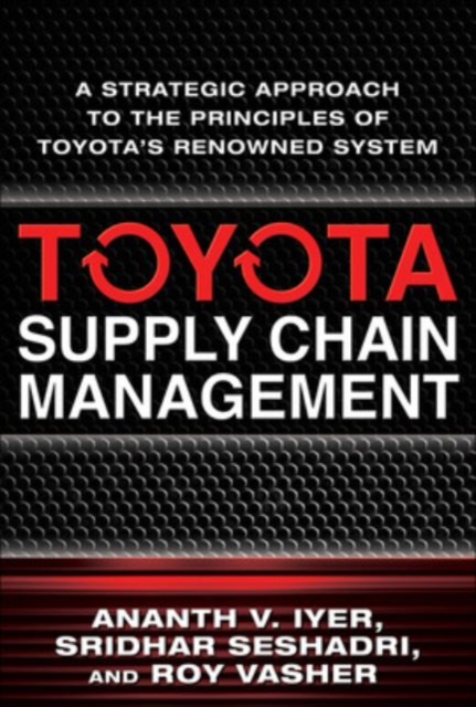 Toyota Supply Chain Management: A Strategic Approach to the Principles of Toyota's Renowned System, EPUB eBook