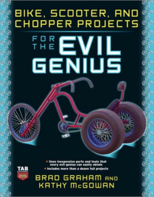 Bike, Scooter, and Chopper Projects for the Evil Genius, EPUB eBook