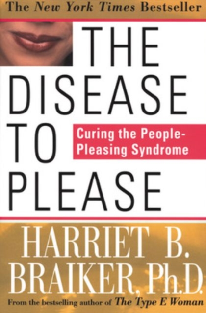 The Disease to Please: Curing the People-Pleasing Syndrome, EPUB eBook