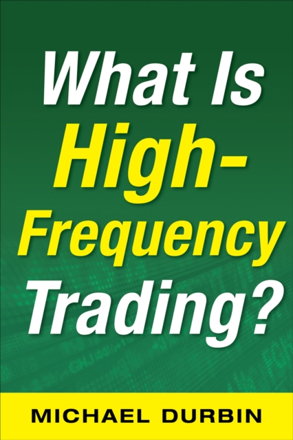What Is High-Frequency Trading (EBOOK), EPUB eBook