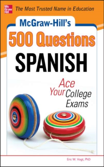 McGraw-Hill's 500 Spanish Questions: Ace Your College Exams : 3 Reading Tests + 3 Writing Tests + 3 Mathematics Tests, EPUB eBook