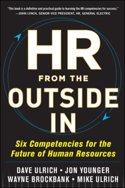 HR from the Outside In: Six Competencies for the Future of Human Resources, Hardback Book