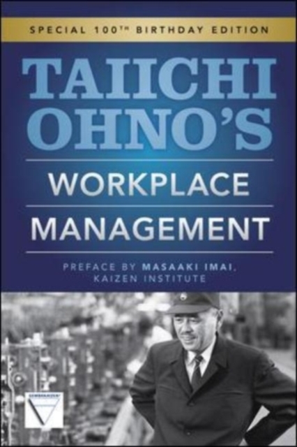 Taiichi Ohnos Workplace Management : Special 100th Birthday Edition, EPUB eBook