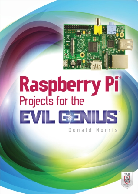 Raspberry Pi Projects for the Evil Genius, EPUB eBook