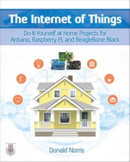 The Internet of Things: Do-It-Yourself at Home Projects for Arduino, Raspberry Pi and BeagleBone Black, EPUB eBook