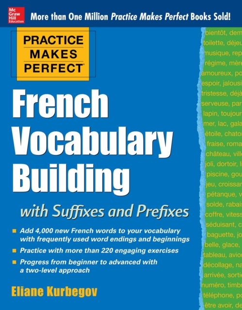 Practice Makes Perfect: French Vocabulary Building with Prefixes and Suffixes : (Beginner to Intermediate Level) 200 Exercises + Flashcard App, EPUB eBook