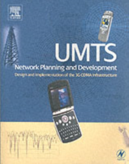 UMTS Network Planning and Development : Design and Implementation of the 3G CDMA Infrastructure, PDF eBook