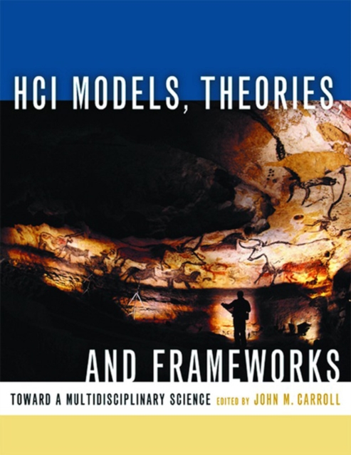 HCI Models, Theories, and Frameworks : Toward a Multidisciplinary Science, EPUB eBook
