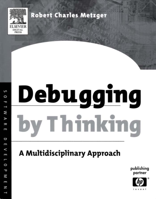 Debugging by Thinking : A Multidisciplinary Approach, PDF eBook