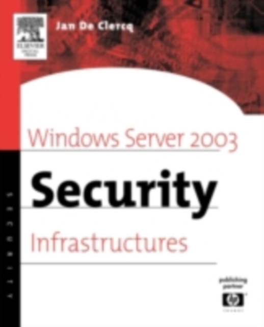 Windows Server 2003 Security Infrastructures : Core Security Features, PDF eBook