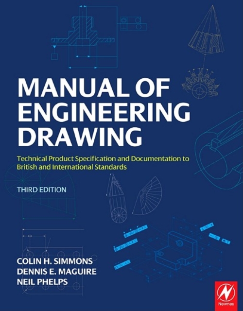 Manual of Engineering Drawing : Technical Product Specification and Documentation to British and International Standards, EPUB eBook