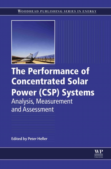 The Performance of Concentrated Solar Power (CSP) Systems : Analysis, Measurement and Assessment, EPUB eBook