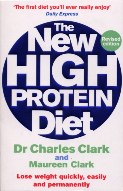 The New High Protein Diet : Lose weight quickly, easily and permanently, Paperback / softback Book