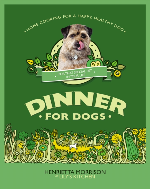 Dinner for Dogs : home cooking for a happy and healthy dog, Hardback Book