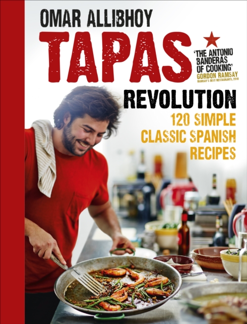 Tapas Revolution : 120 Simple Classic Spanish Recipes, Hardback Book