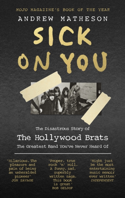 Sick On You : The Disastrous Story of The Hollywood Brats, Paperback / softback Book