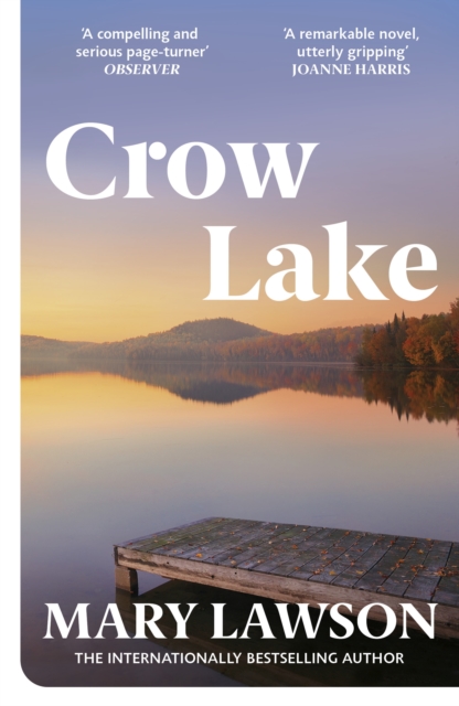 Crow Lake : FROM THE BOOKER PRIZE LONGLISTED AUTHOR OF A TOWN CALLED SOLACE, Paperback / softback Book