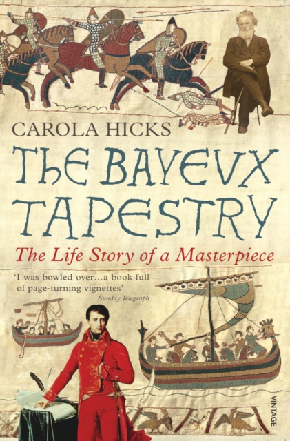 The Bayeux Tapestry : The Life Story of a Masterpiece, Paperback / softback Book