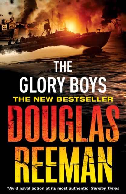 The Glory Boys : a dramatic tale of naval warfare and derring-do from Douglas Reeman, the all-time bestselling master of storyteller of the sea, Paperback / softback Book