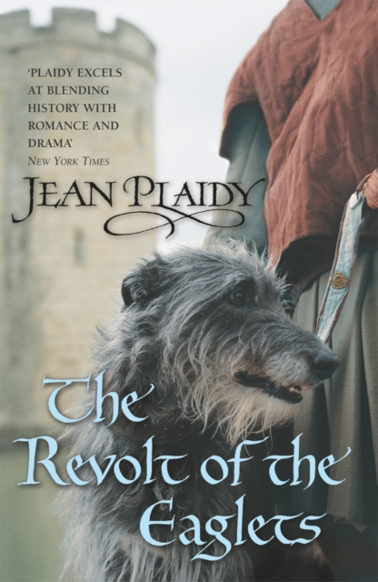 The Revolt of the Eaglets : (The Plantagenets: book II): one king’s world is threatened – from within – in this gripping novel from the Queen of English historical fiction, Paperback / softback Book
