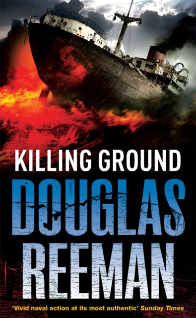 Killing Ground : a no-holds-barred tale of naval warfare from Douglas Reeman, the all-time bestselling master of storyteller of the sea, Paperback / softback Book