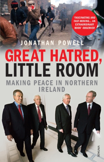 Great Hatred, Little Room : Making Peace in Northern Ireland, Paperback / softback Book