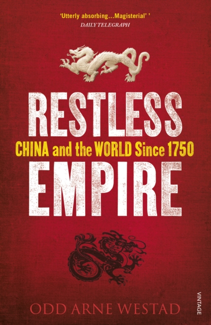 Restless Empire : China and the World Since 1750, Paperback / softback Book