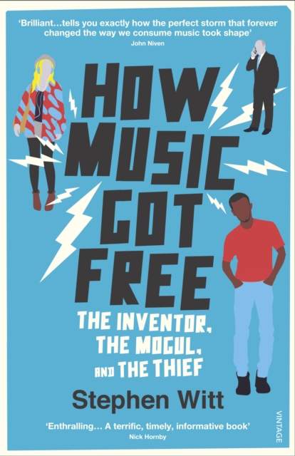 How Music Got Free : The Inventor, the Music Man, and the Thief, Paperback / softback Book