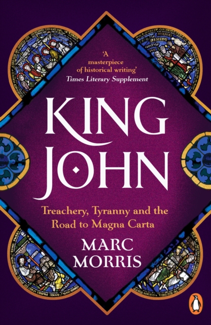 King John : Treachery, Tyranny and the Road to Magna Carta, Paperback / softback Book