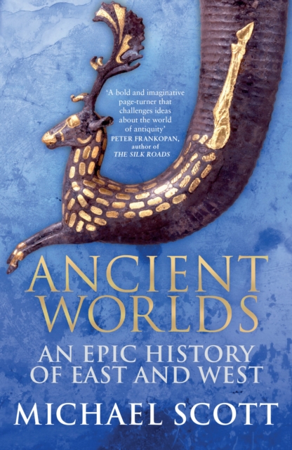 Ancient Worlds : An Epic History of East and West, Paperback / softback Book