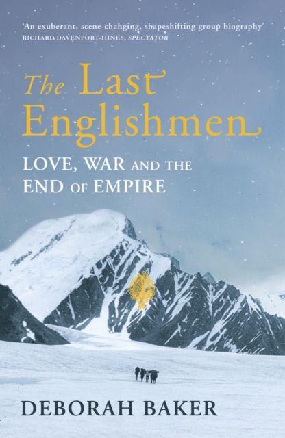 The Last Englishmen : Love, War and the End of Empire, Paperback / softback Book