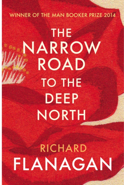 The Narrow Road to the Deep North : Discover the Booker prize-winning masterpiece, Paperback / softback Book