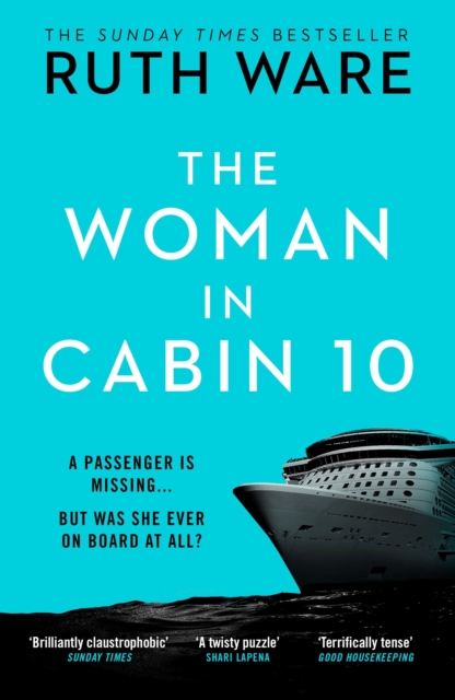 The Woman in Cabin 10 : The unputdownable thriller from the Sunday Times bestselling author of The IT Girl, Paperback / softback Book