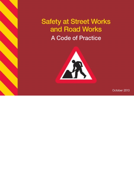 Safety at Street Works and Road Works : A Code of Practice, Spiral bound Book