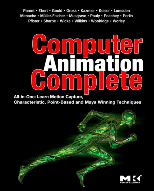 Computer Animation Complete : All-in-One: Learn Motion Capture, Characteristic, Point-Based, and Maya Winning Techniques, EPUB eBook