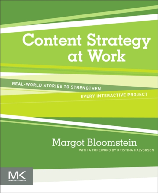 Content Strategy at Work : Real-world Stories to Strengthen Every Interactive Project, EPUB eBook