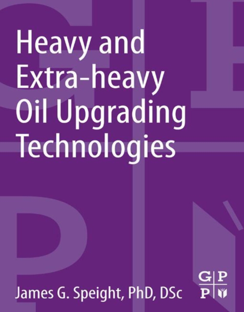 Heavy and Extra-heavy Oil Upgrading Technologies, EPUB eBook