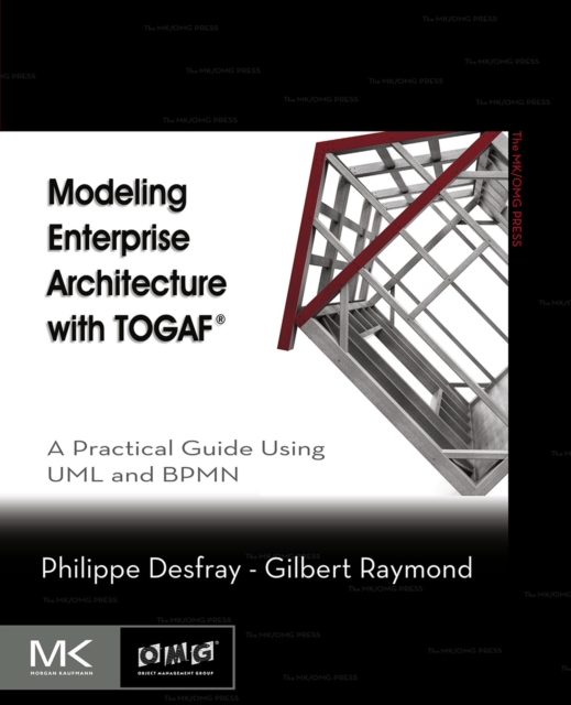 Modeling Enterprise Architecture with TOGAF : A Practical Guide Using UML and BPMN, EPUB eBook