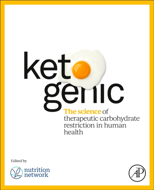 Ketogenic : The Science of Therapeutic Carbohydrate Restriction in Human Health, Paperback / softback Book