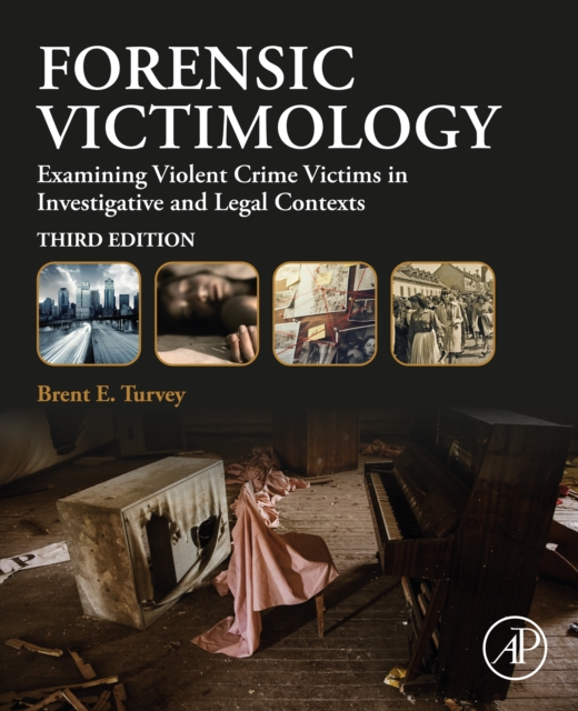 Forensic Victimology : Examining Violent Crime Victims in Investigative and Legal Contexts, EPUB eBook