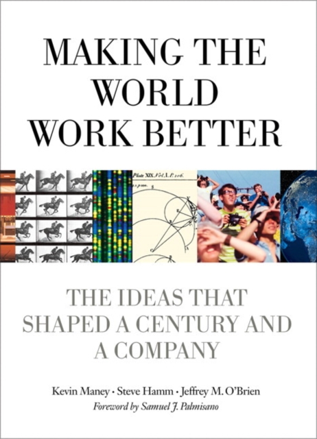 Making the World Work Better : The Ideas That Shaped a Century and a Company, EPUB eBook