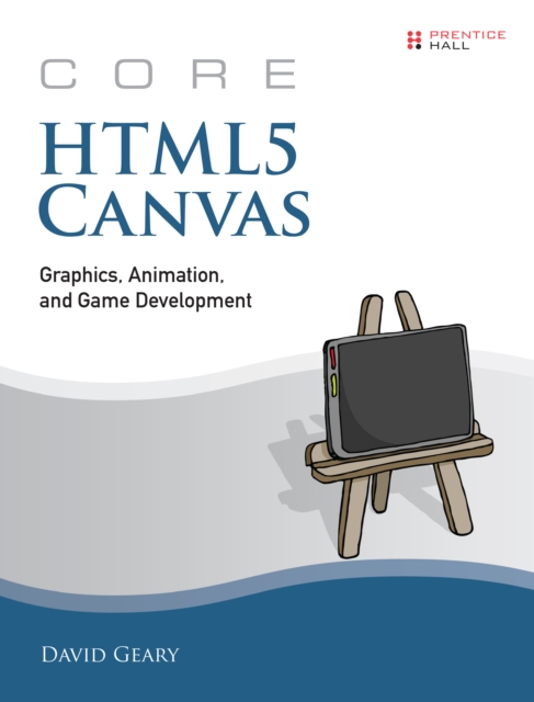 Core HTML5 Canvas : Graphics, Animation, and Game Development, EPUB eBook