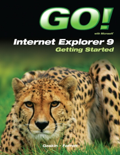 Go! With Internet Explorer 9 Getting Started, Paperback Book
