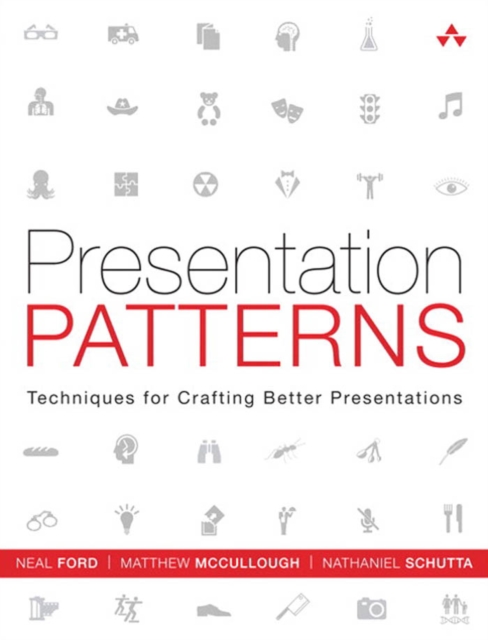 Presentation Patterns : Techniques for Crafting Better Presentations, PDF eBook