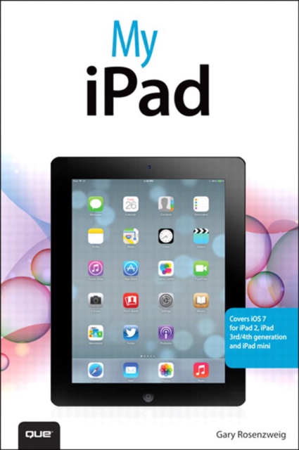 My iPad (covers iOS 7 for iPad 2, iPad 3rd/4th generation and iPad mini), EPUB eBook