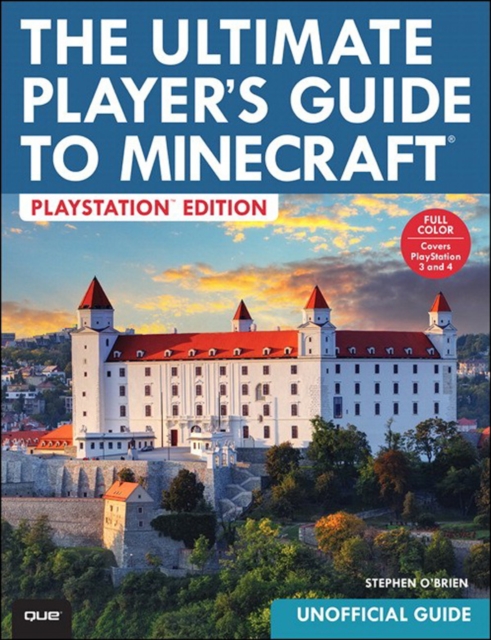 The Ultimate Player's Guide to Minecraft - PlayStation Edition : Covers Both PlayStation 3 and PlayStation 4 Versions, EPUB eBook