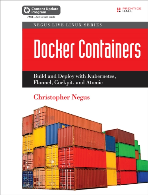 Docker Containers : Build and Deploy with Kubernetes, Flannel, Cockpit, and Atomic, PDF eBook