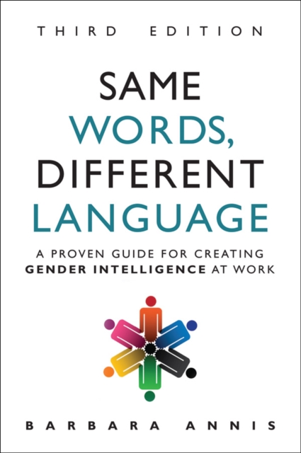 Same Words, Different Language : A Proven Guide for Creating Gender Intelligence at Work, EPUB eBook