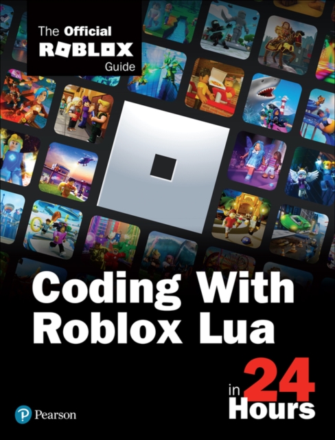 Coding with Roblox Lua in 24 Hours : The Official Roblox Guide, Paperback / softback Book